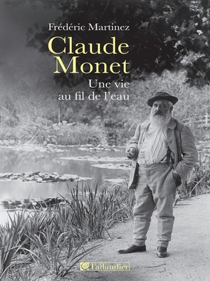 cover image of Claude Monet, une vie au fil de l'eau